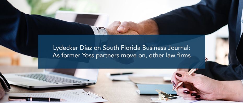 Picture of Lydeker Diaz on South Florida Business Journal as former Yoss partners move on, other law firms