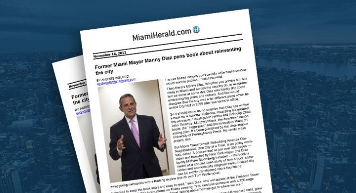 Picture of photo cover of article= MiamiHerald. Former miami mayor manny diaz pens book about reinventing the city 11-15-12